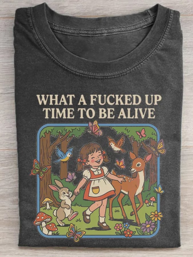 WHAT A FUCKED UP TIME TO BE ALIVE Retro Washed T Shirt WHAT A FUCKED UP TIME TO BE ALIVE Retro Washed T Shirt